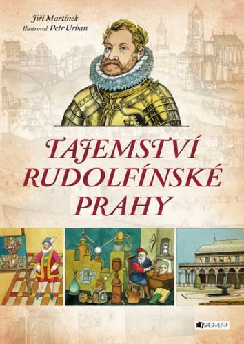 Tajemství rudolfínské Prahy
					 - Martínek Jiří