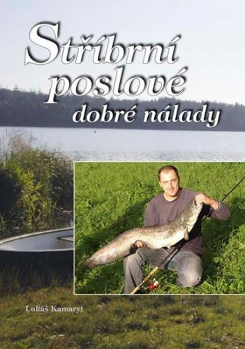 Stříbrní poslové dobré nálady
					 - Kamaryt Lukáš