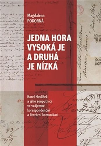 Jedna hora vysoká je a druhá je nízká
					 - Pokorná Magdalena