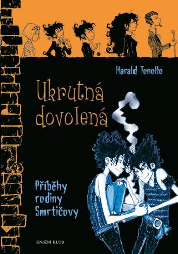 Smrtičovi 3: Ukrutná dovolená
					 - Tonollo Harald