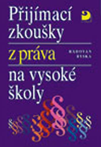 Přijímací zkoušky z práva na VŠ
					 - Ryska Radovan