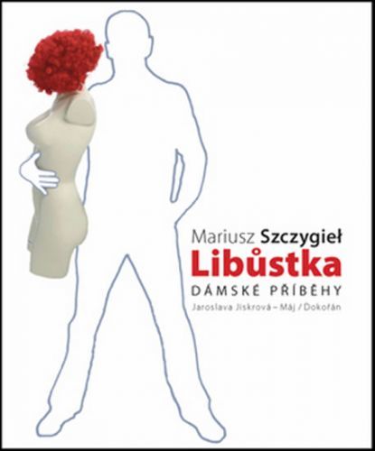 Libůstka - Dámské příběhy
					 - Szczygiel Mariusz