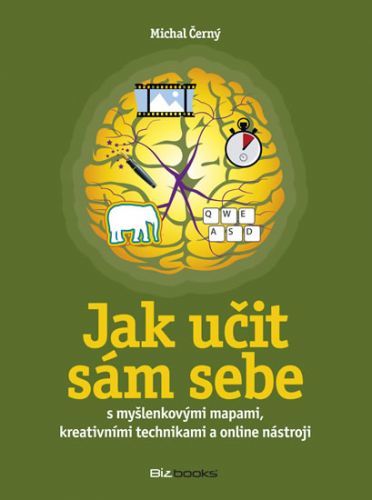 Jak učit sám sebe s myšlenkovými mapami, kreativními technikami a online nástroji
					 - Černý Michal