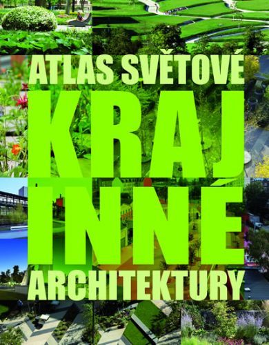 Atlas světové krajinné architektury
					 - neuveden
