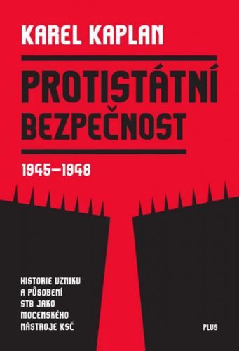 Protistátní bezpečnost 1945-1948
					 - Kaplan Karel