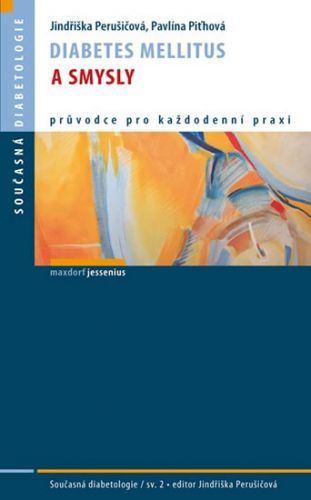 Diabetes mellitus a smysly
					 - Perušičová Jindřiška, Piťhová Pavlína
