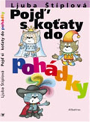 Pojď s koťaty do pohádky
					 - Štíplová Ljuba