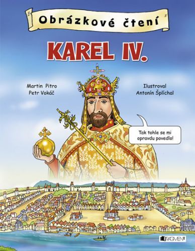 Karel IV. - Obrázkové čtení
					 - Pitro Martin, Vokáč Petr,