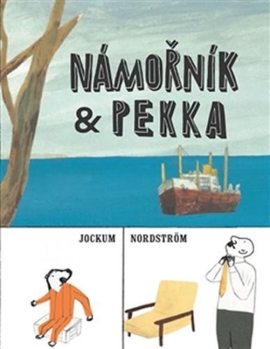 Námořník & Pekka
					 - Nordström Jockum