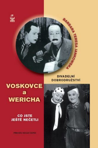 Divadelní dobrodružství Voskovce  a Wericha - Co jste ještě nečetli
					 - Jankowska Barbara Teresa
