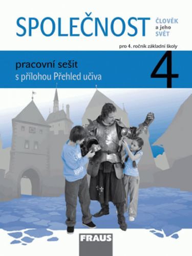 Člověk a jeho svět - Společnost 4 pro ZŠ - pracovní sešit
					 - kolektiv autorů