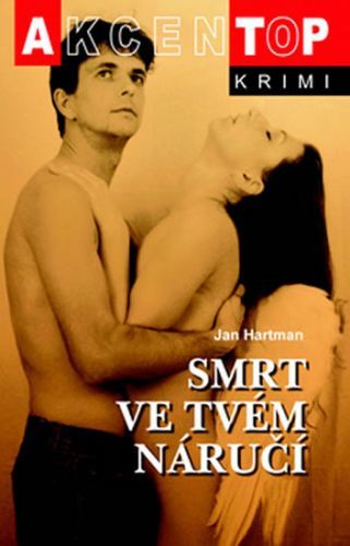 Smrt ve tvém náručí
					 - Hartman Jan