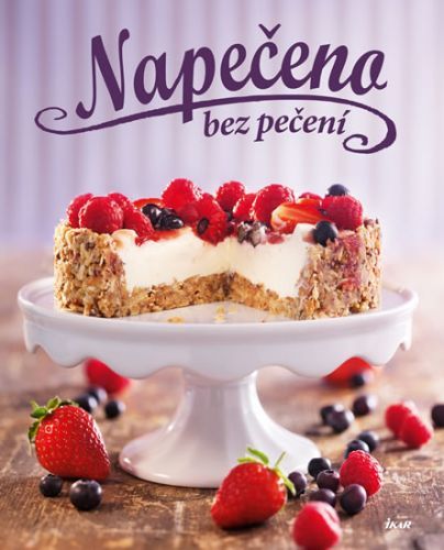 Napečeno bez pečení
					 - neuveden