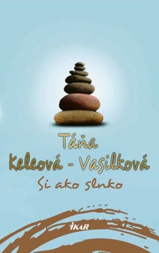 Si ako slnko
					 - Keleová-Vasilková Táňa