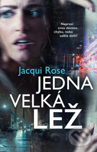 Jedna velká lež - Jacqui Rose