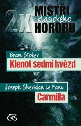 2x mistři klasického hororu (Klenot sedmi hvězd / Carmilla) - Bram Stoker, Joseph Sheridan Le Fanu - e-kniha