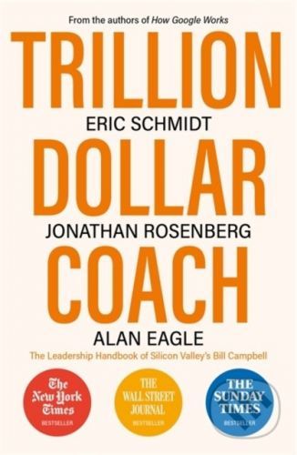 Trillion Dollar Coach - Eric Schmidt, Jonathan Rosenberg, Alan Eagle