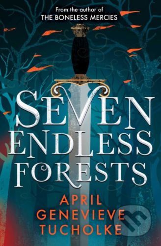 Seven Endless Forests - April Tucholke