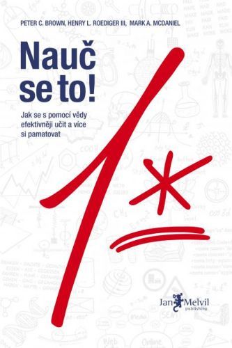 Nauč se to! - Mark A. McDaniel, Henry L. Roediger, Peter C. Brown - e-kniha