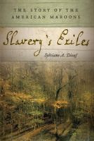 Slavery's Exiles: The Story of the American Maroons (Diouf Sylviane A.)(Paperback)