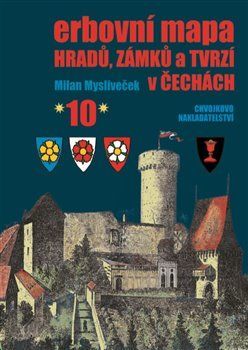 Milan Mysliveček: Erbovní mapa hradů, zámků a tvrzí v Čechách 10