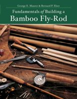 Fundamentals of Building a Bamboo Fly-Rod (Elser Bernard P.)(Paperback)