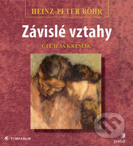 Závislé vztahy - Heinz-Peter Röhr, Ilja Kreslík