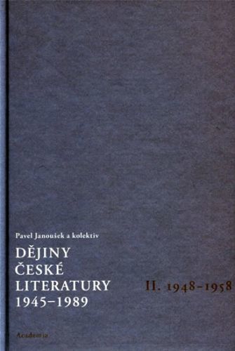 Dějiny české literatury 1945-1989 - II.díl 1948-1958+CD
					 - Janoušek Pavel