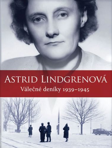 Astrid Lindgrenová - Válečné deníky 1939-1945
					 - Lindgrenová Astrid
