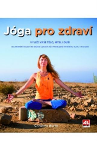 Jóga pro zdraví vyléčí vaše tělo, mysl i duši
					 - Burke Christine