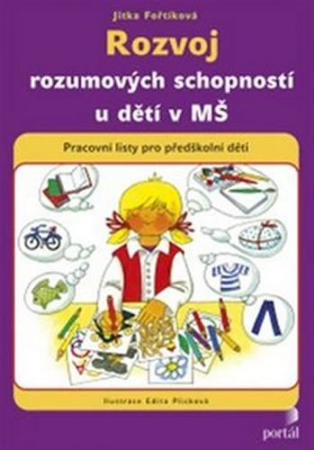 Rozvoj rozumových schopností u dětí v MŠ
					 - Fořtíková Jitka