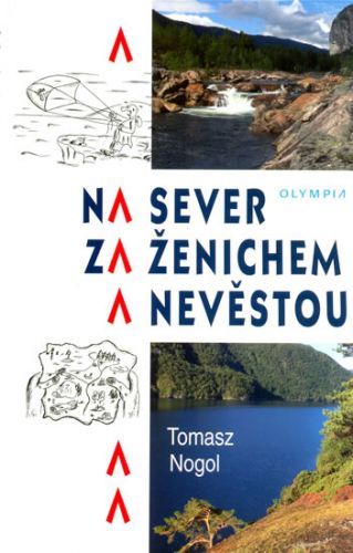 Na sever za ženichem a nevěstou
					 - Nogol Tomasz