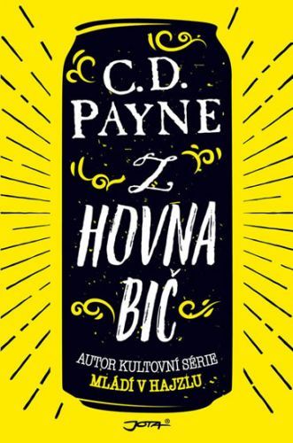 Z hovna bič
					 - Payne C.D.