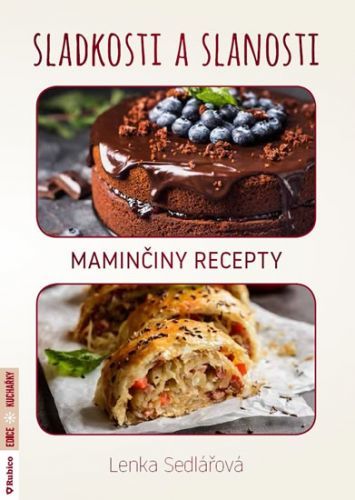 Sladkosti a slanosti - Maminčiny recepty
					 - Sedlářová Lenka