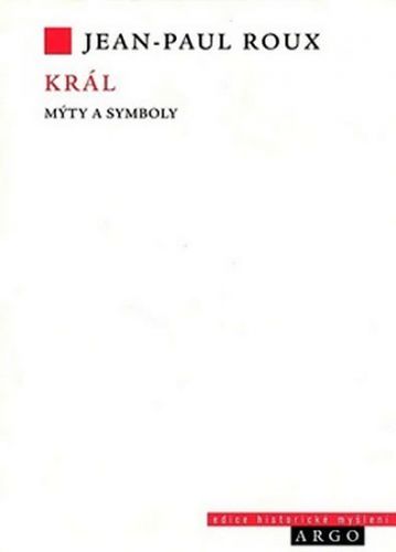 Král - mýty a symboly
					 - Roux Jean-Paul