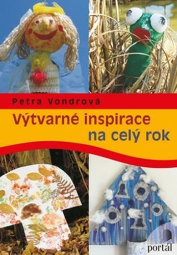 Výtvarné inspirace na celý rok
					 - Vondrová Petra