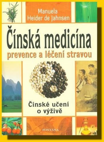 Čínská medicína prevence a léčení stravou
					 - Heider de Jahnsen Manuela