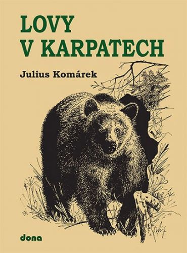 Lovy v Karpatech
					 - Komárek Julius