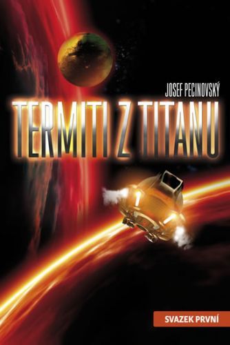 Termiti z Titanu - svazek první
					 - Pecinovský Josef