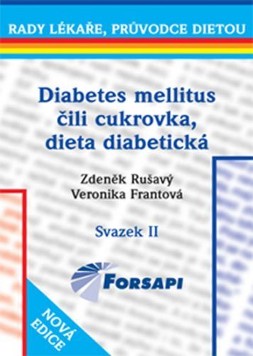Diabetes mellitus čili cukrovka. Dieta diabetická - II.svazek
					 - Rušavý Zdeněk, Frantová Veronika