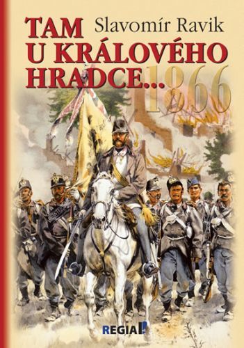 1866 - Tam u Králového Hradce…
					 - Ravik Slavomír