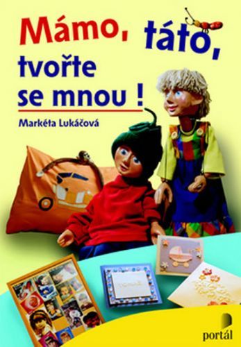 Mámo, táto, tvořte se mnou!
					 - Lukáčová Markéta
