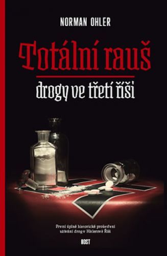 Totální rauš. Drogy ve třetí říši
					 - Ohler Norman