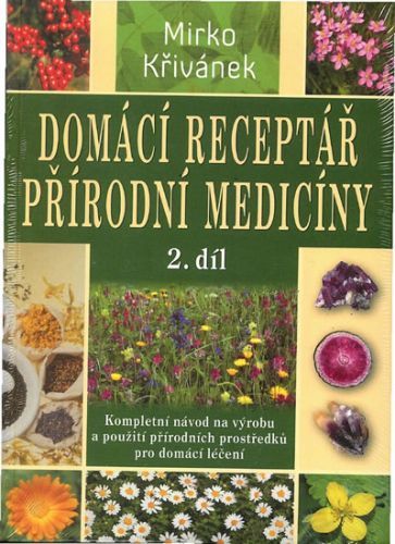 Domácí receptář přírodní medicíny - 2. díl
					 - Křivánek Mirko