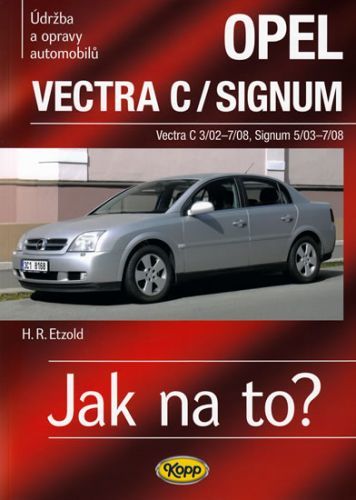 Opel Vectra C/Signum - 2002–2008 - Jak na to? - 109.
					 - Etzold Hans-Rudiger Dr.