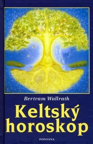 Keltský horoskop
					 - Wallrath Bertram