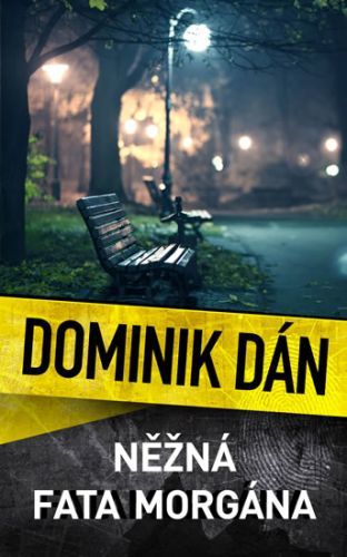 Něžná fata morgána
					 - Dán Dominik