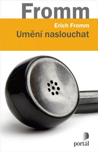 Umění naslouchat
					 - Fromm Erich