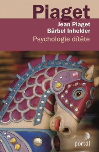 Psychologie dítěte
					 - Piaget Jean, Inhelderová Bärbel
