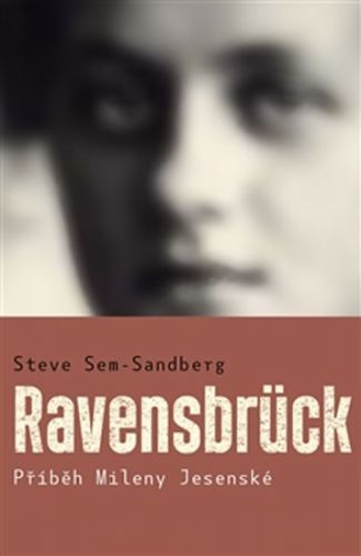 Ravensbrück - Příběh Mileny Jesenské
					 - Sem-Sandberg Steve
